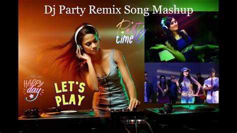 Dj Party Remix Song Mashup - YouTube