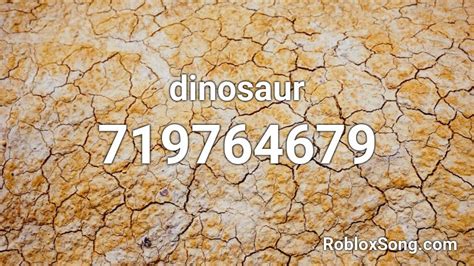 dinosaur Roblox ID - Roblox music codes