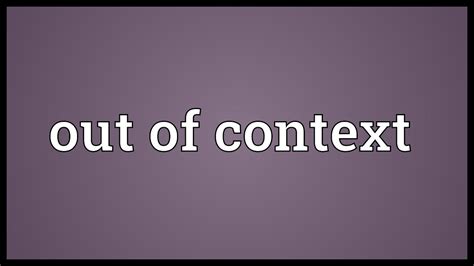 Out of context Meaning - YouTube