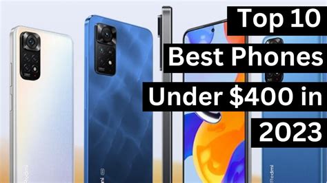 Top 10 Best Phones Under $400 in 2023 - YouTube