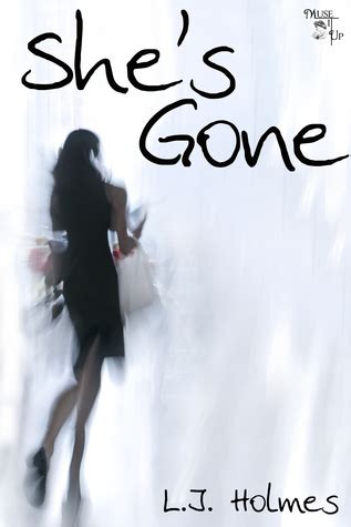 She's Gone by L.J. Holmes