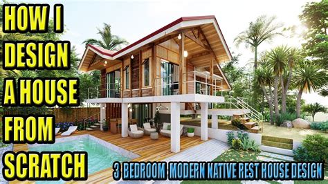 HOW I DESIGN A HOUSE FROM SCRATCH | MODERN NATIVE REST HOUSE DESIGN - YouTube