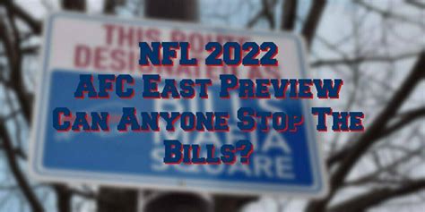 AFC East 2022 Prediction – Can Anyone Stop The Bills? | NFL