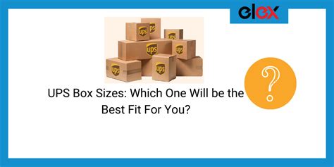 UPS Boxes : Which Size Will be the Best Fit For You?