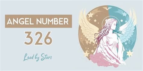 326 Angel Number Meaning - A Comprehensive Guide | LeadByStars