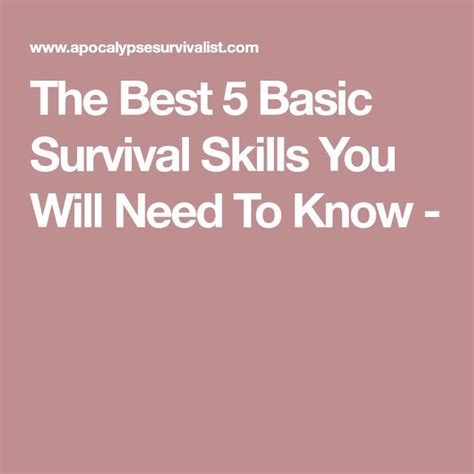 The Best 5 Basic Survival Skills You Will Need To Know - Survival ...