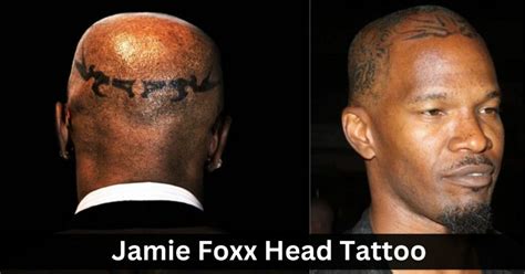 Jamie Foxx Head Tattoo Meaning And Origins Explained!