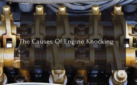 The Causes Of Engine Knocking