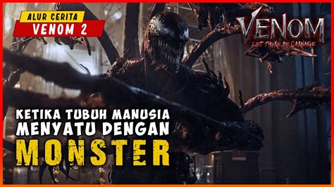 Ketika Tubuh Manusia Menyatu Dengan Monster | ALUR CERITA VENOM 2 : Let There Be Carnage - YouTube