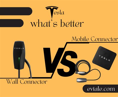 Tesla Wall Connector vs Mobile Connector [Complete Comparison] - EvTale