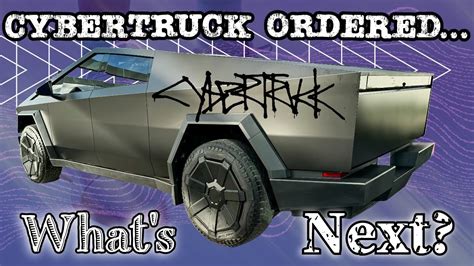 So You Ordered A Cybertruck | What’s Next? | - YouTube