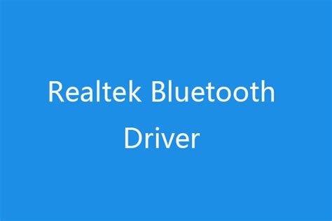 Realtek Bluetooth Driver for Windows 10 Download