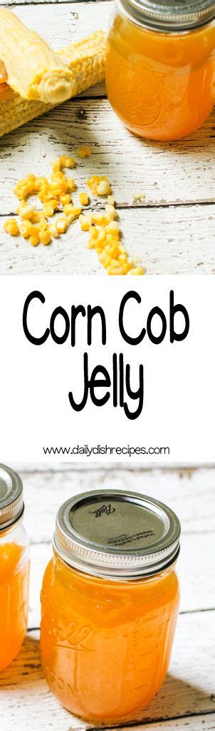 Corn Cob Jelly | Recipe | Corn cob jelly, Canning recipes, Corn on cob