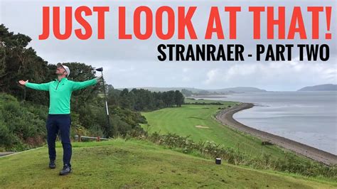 JUST LOOK AT THAT!! Stranraer Golf Club - Part Two - YouTube