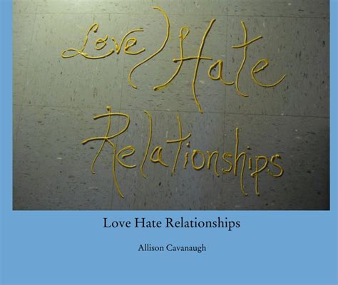 Love Hate Relationships by Allison Cavanaugh | Blurb Books