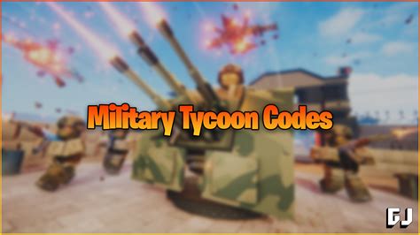 Military Tycoon Codes - Gamer Journalist