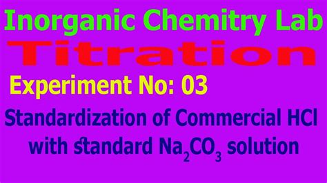 Titration of Concentrated HCl by Standard Sodium Carbonate Solution - YouTube