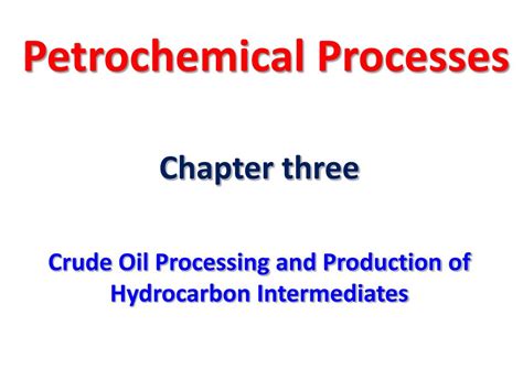 PPT - Petrochemical Processes PowerPoint Presentation, free download ...