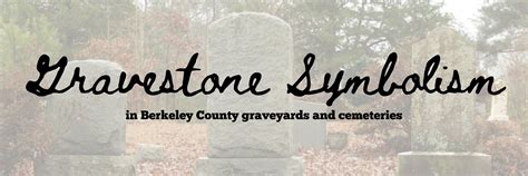 Gravestone Symbolism — The Berkeley County Museum