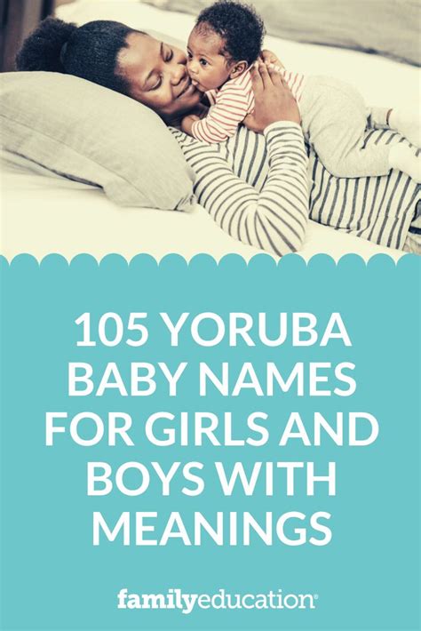 105 Yoruba Baby Names for Girls and Boys (with Meanings) - FamilyEducation