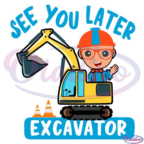 Blippi See You Later Excavator SVG File, Blippi Birthday Svg - Oladino