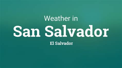 Weather for San Salvador, El Salvador