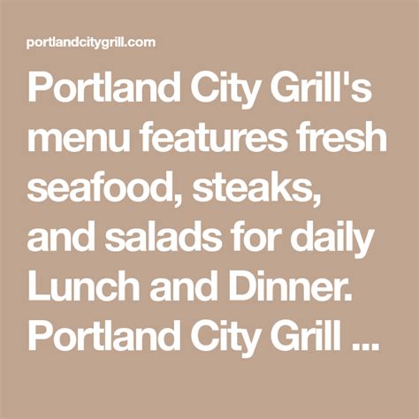 Portland City Grill's menu features fresh seafood, steaks, and salads ...