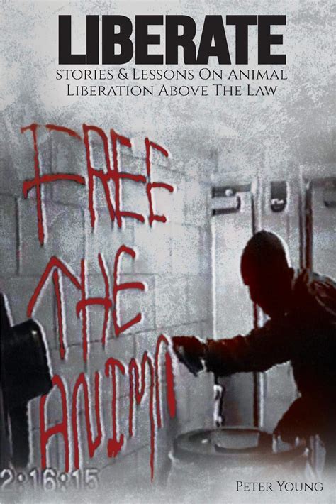 New Book: Liberate - Animal Liberation, Above The Law - Animal ...