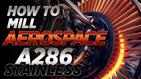 How to Machine Aerospace A286 Stainless Steel | TITANS of CNC: Academy