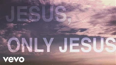 Phillips, Craig & Dean - Jesus, Only Jesus (Official Lyric Video) - YouTube