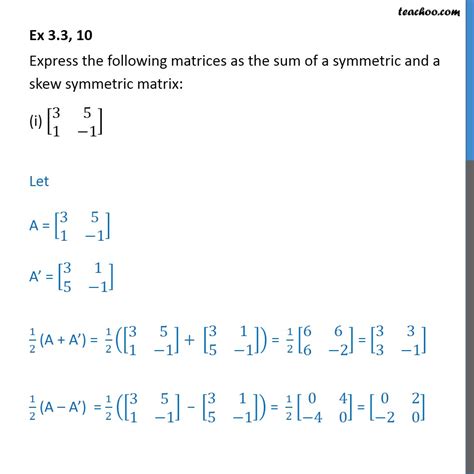 Ex 3.3, 10 - Express as sum of a symmetric, a skew symmetric