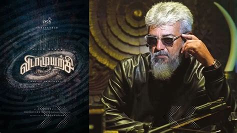 Ajith kumar's Vidaa Muyarchi Release Date, Cast, Announcement Poster ...