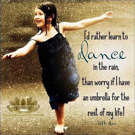 Dance In Rain Quotes Meme Image 19 | QuotesBae