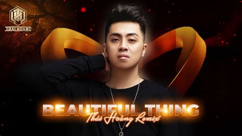 BEAUTIFUL THING - Thái Hoàng Remix - YouTube