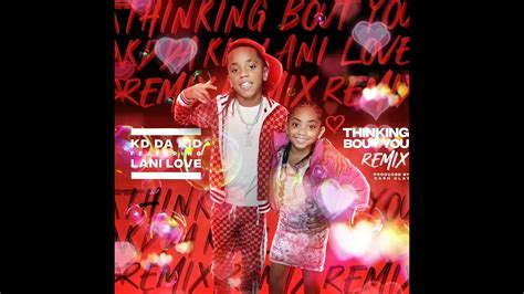 KD DA KID - THINKING BOUT YOU REMIX FT. LANI LOVE (OFFICIAL AUDIO ...