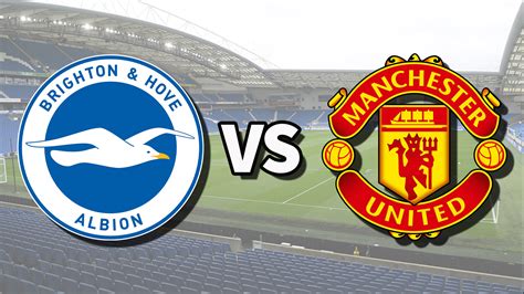 Brighton vs Man Utd live stream: How to watch Premier League game online today, team news | Tom ...