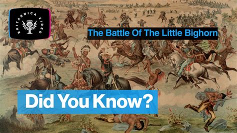 Did You Know? Battle of the Little Bighorn | Britannica