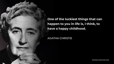 Agatha Christie Quote: One of the luckiest things that can happen to ...