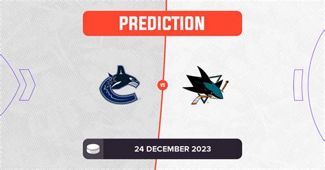 Canucks vs Sharks Prediction and NHL Tips - 24 December 2023