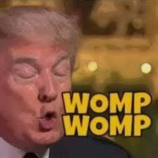 Trump Womp | Womp Womp | Know Your Meme