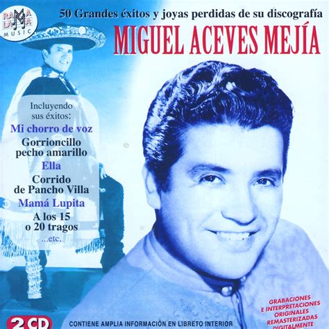 Miguel Aceves Mejía. 50 Grandes Éxitos Y Joyas Perdidas De Su Discografía” álbum de Miguel ...