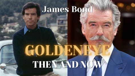 James Bond: GoldenEye (1995) Cast Then And Now - YouTube