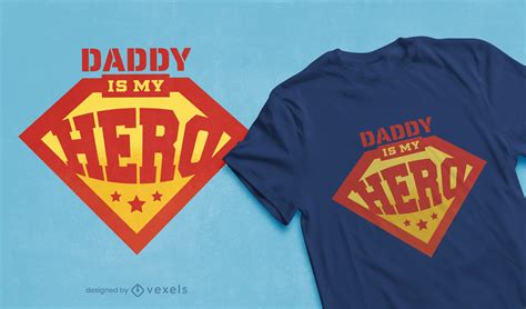 Daddy Is My Hero T-shirt Design Vector Download