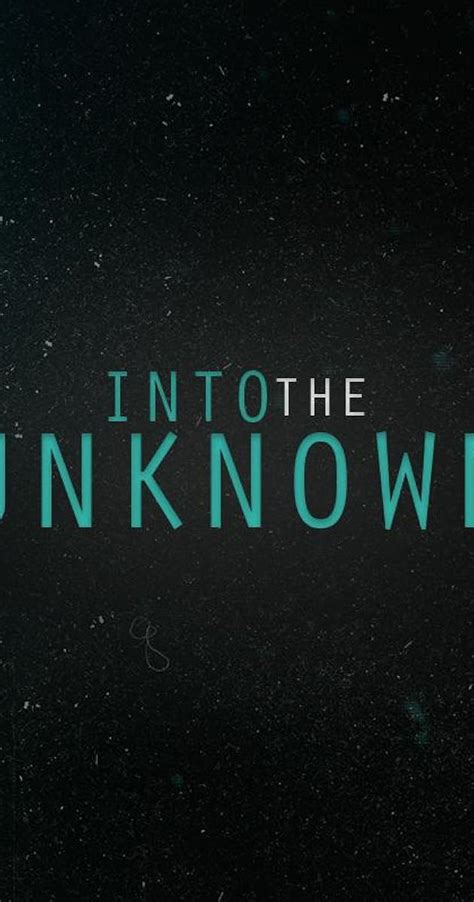 Into the Unknown (TV Series 2018) - IMDb