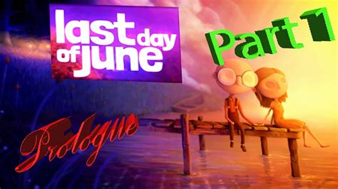 Last Day Of June Prologue Part 1 [Walkthrough/Gameplay/Playthrough/Lets play] - YouTube