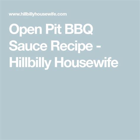 Open Pit BBQ Sauce Recipe - Hillbilly Housewife | Open pit bbq sauce, Bbq sauce recipe, Bbq pit