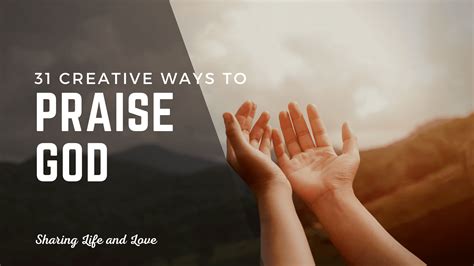 How to Praise God with All Your Heart (31 Creative Ways) - Sharing Life and Love