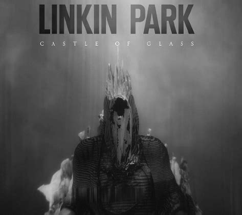 Meaning of “Castle of Glass” by Linkin Park - Song Meanings and Facts