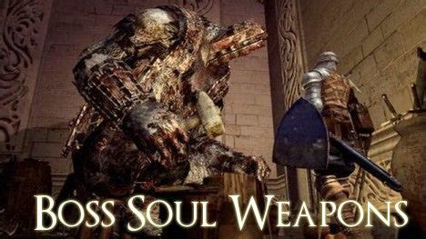 Boss Soul Weapons - Dark Souls Guide - IGN