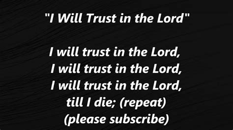 I WILL TRUST IN THE LORD till I die spiritual hymn Text Lyrics Words Sing along song Music - YouTube